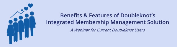 Membership management webinar for current Doubleknot organizations