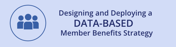 Data-Based Member Benefits Strategy