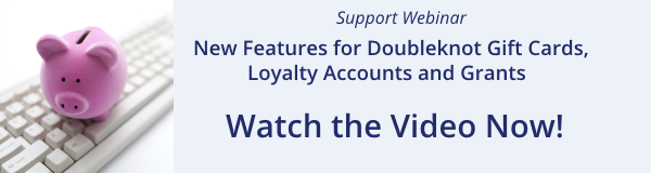 Doubleknot Gift Cards, Loyalty Accounts & Grants Webinar