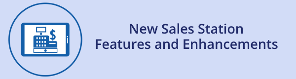 New Sales Station Features and Enhancements